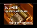 Download Lagu SAILING!!!!!/Urashimasakatasen [Music Box]