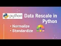 Rescale Data Normalize or Standardize using Python