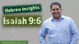 Hebrew Insights from Isaiah 9:6 - "Wonderful Counselor," "Mighty God."