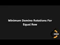 Minimum Domino Rotations For Equal Row Explainer Leetcode