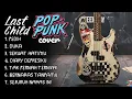 Lagu Bikin Nagih! Cover Pop Punk Last Child Ini Beda Dari yang Lain
