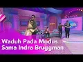 Download Lagu BROWNIS - Waduh Pada Modus Sama Indra Bruggman  (18/11/19) Part3