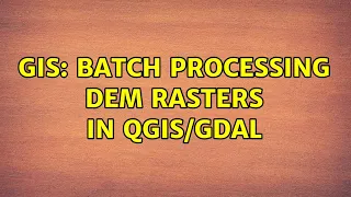 GIS Batch processing DEM rasters in 4 Solutions
