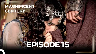 Magnificent Century Episode 15 #LegendReturns (English Subtitle)