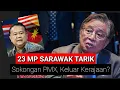 Lagu 23 Ahli Parlimen Sarawak umum kejutan keluar Kerajaan?