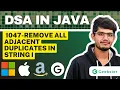 Remove All Adjacent Duplicates in String LeetCode 1047 Top Interview Question Java Geekster