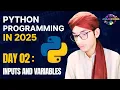 Python Tutorial for Beginners 2025 Day 2 Master Variables and User Inputs