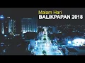Download Lagu Kota Balikpapan Malam Hari 2018, Video Udara Drone Kota Beriman Nan Indah di Kalimantan Selatan
