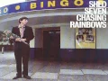 Shed Seven - Chasing Rainbows