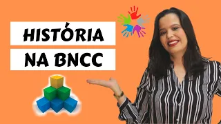 HISTÓRIA NA BNCC: competências, habilidades e conteúdos