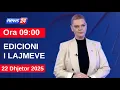 Lagu 22 dhjetor 2025 Edicioni i Lajmeve në News24 në studio Nisida Tufa (Ora 09:00)