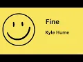 Download Lagu Fine by Kyle Hume