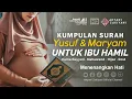 Download Lagu SURAT YUSUF DAN MARYAM UNTUK IBU HAMIL DAN JANIN AGAR BERGERAK AKTIF BERKEMBANG DALAM KANDUNGAN FULL