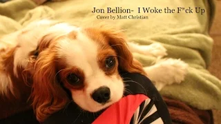 Jon Bellion-  I Woke the F*ck Up