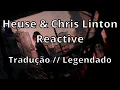 Download Lagu Heuse \u0026 Chris Linton - Reactive ( Tradução // Legendado )