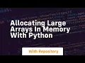 allocating large arrays in memory with python