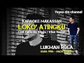 Download Lagu Karaoke lagu makassar- Loko' Atingku - Lukman Rola - Nada Pria - Nada Rendah MP3