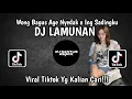 DJ WONG BAGUS AGE NYEDAK O ING SANDiNGKU || DJ LAMUNAN || VIRAL TIKTOK YG KALIAN CARI!!!  