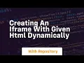 creating an iframe with given html dynamically