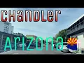 4K Chandler Arizona - City Tour Drive Thru