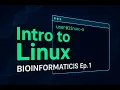 Introduction to Linux for Bioinformatics Bioinformatics Data Analysis Ep 1