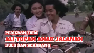 Download Pemeran Film Ali Topan Anak Jalanan (1977) – Dulu dan Sekarang MP3