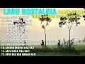 Download Lagu LAGU NOSTALGIA PALING DICARI-LAGU KENANGAN TEMAN PERJALANAN, ADA RINDU UNTUKMU