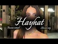 Hayhat (slowed & reveb) Bessan ismail 