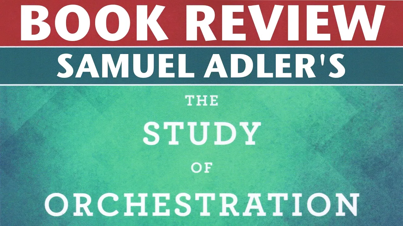 Orchestration Book Club: Adler's The Study of Orchestration