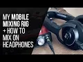 Download Lagu How To Mix On Headphones (My Mobile Mixing Rig) - RecordingRevolution.com