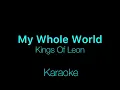 Kings Of Leon - My Whole World (Karaoke Acoustic)