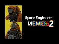 Space Engineers Memes 2