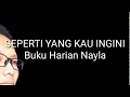 SEPERTI YANG KAU INGINI / BUKAN DENGAN BARANG FANA / BUKU HARIAN NAYLA / Lyric