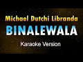 Download Lagu BINALEWALA - Michael Dutchi Libranda (Karaoke HD)