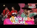 Floor 88 - Aqilah | Persembahan Live MeleTOP