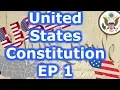 The Constitution of the United States of America Ep 1