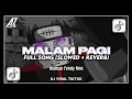 Download Lagu DJ MALAM PAGI FULL SONG (SLOWED + REVERB) | By Maman Fvndy Rmx VIRAL TIKTOK !!