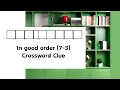 In good order 7-3 Crossword Clue