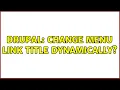 Drupal Change menu link title dynamically 3 Solutions
