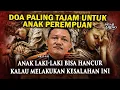 Lagu 💥DOA PALING TAJAM UNTUK ANAK PEREMPUAN 
