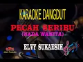 Download Lagu Karaoke Pecah Seribu Nada Wanita - Elvy Sukaesih Karaoke Dangdut Tanpa Vocal