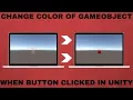 Changing the Color of a GameObject Using a Button in Unity