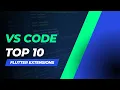 Top 10 VS CODE extensions for flutter developer
