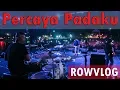 Download Lagu ROWVLOG Percaya Padaku ( LIVE ) Ancol 30 Juni 2019