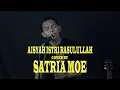 Download Lagu AISYAH ISTRI RASULULLAH COVER COWOK BY SATRIA MOE