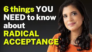 6 things you need to know about radical acceptance