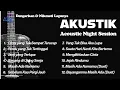 Download Lagu Lagu AKUSTIK Terbaru | Acoustic Night Session | Enak Buat Santai, Kerja, Pengantar Tidur | Baru 2025