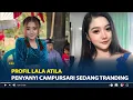 Download Lagu Profil Lala Atila, Penyanyi Campursari Muda nan Cantik yang Sedang Tranding