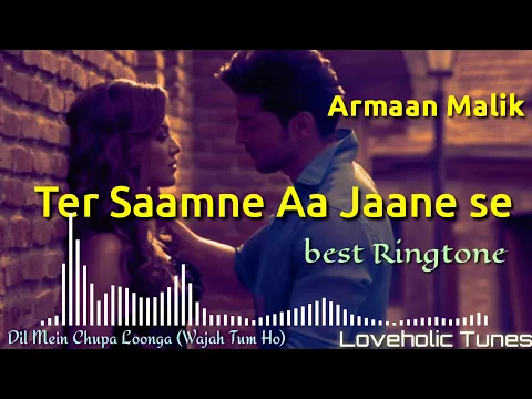 Download MP3 Tere Saamne aa jaane se (ringtone) | Dil Mein chupa loonga (Armaan Malik) | Wajah Tum Ho