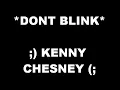 kenny chesney- dont blink